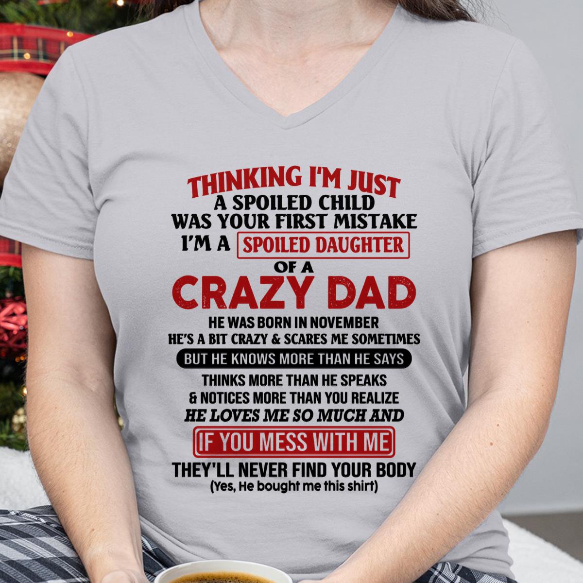 November - I Am Spoiled Daughter Of A Crazy Dad - Gift for Daughter From Dad - NINA11 (SKU-TDD-SPOILED-11)