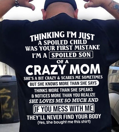 I'M A SPOILED SON OF A CRAZY MOM - T SHIRT GIFT FROM MOM FOR SON - NINA00 (SKU2607-232-00)