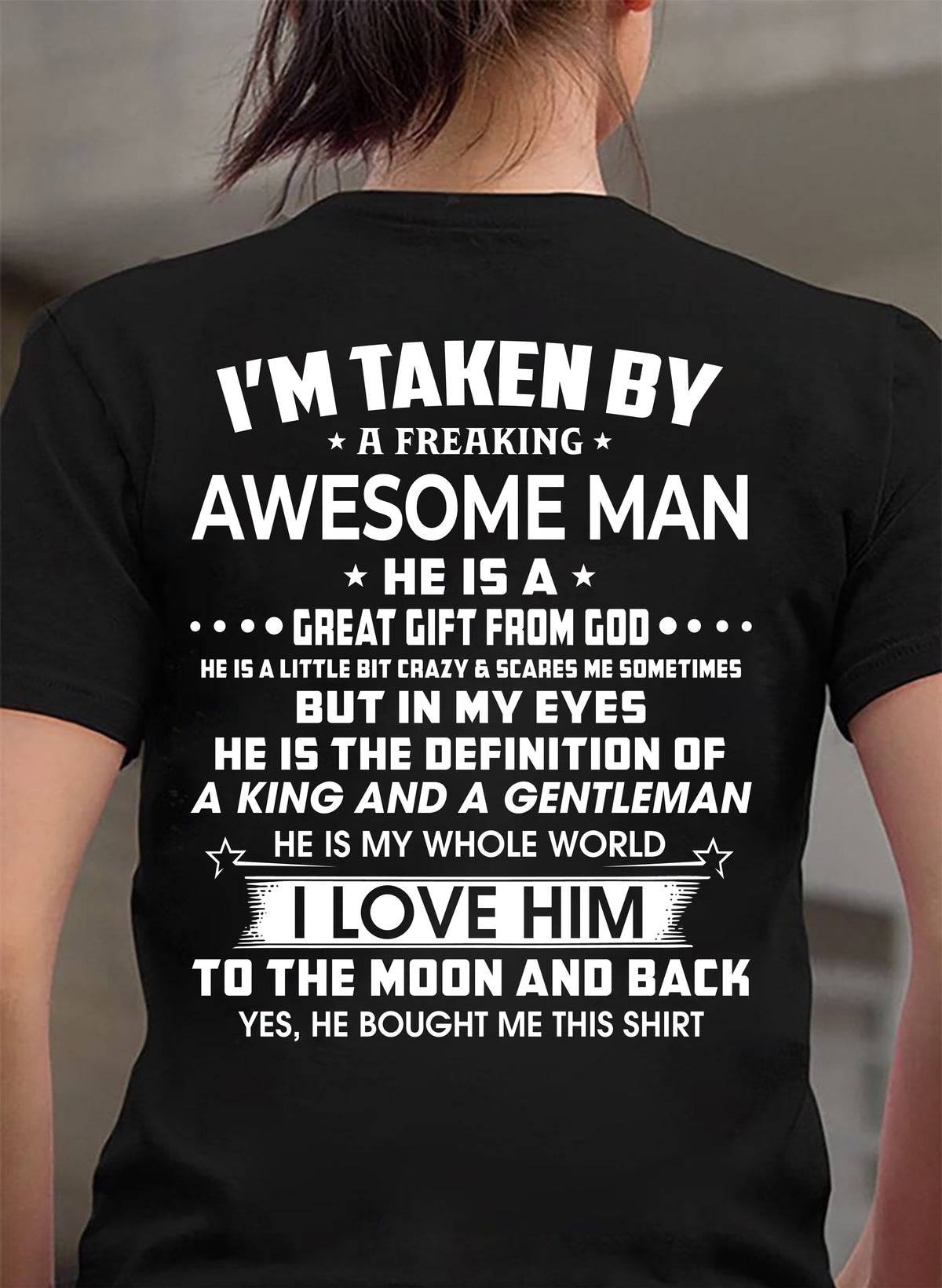 I'M TAKEN BY A FREAKING AWESOME GUY - T SHIRT GIFT FROM HUSBAND - NINA00 (SKU2608-424-00)