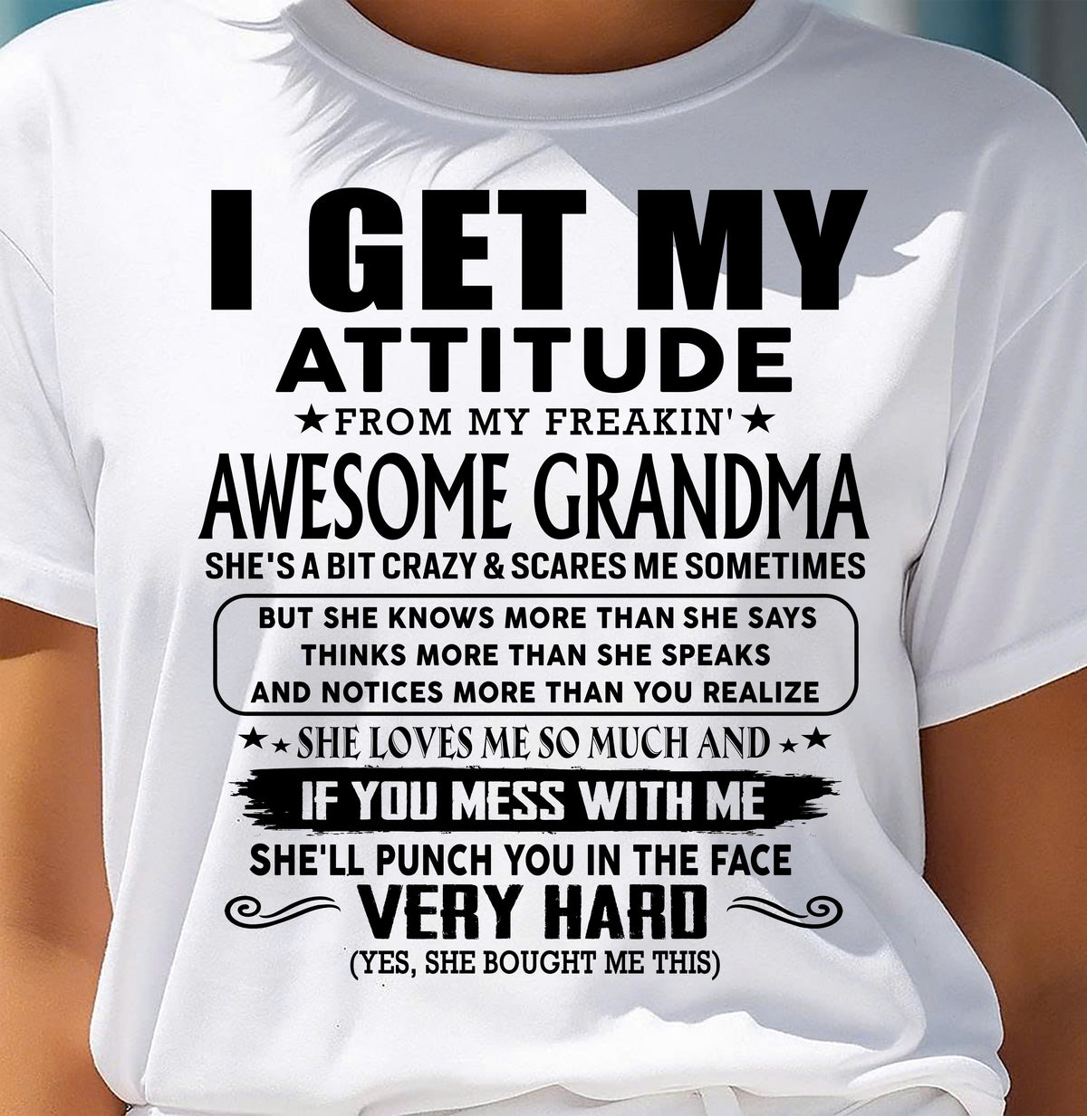 I GET MY ATTITUDE FROM MY FREAKING AWESOME GRANDMA - Special Gift From Grandma - NINA00 (SKU2609-242-00)