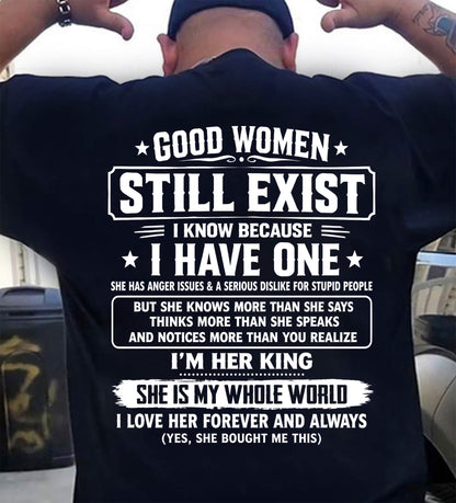 GOOD WOMEN STILL EXIST I KNOW BECAUSE HAVE ONE - Perfect gift for your Boyfriend or Husband From Wife - NINA00 (SKU2608-655-00)