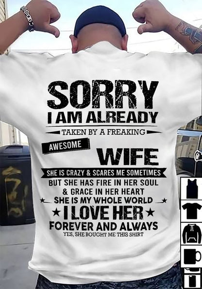 SORRY I AM ALREADY TAKEN BY A FREAKING AWESOME GIRL - FROM WIFE - NINA00 (SKU12-318-00)