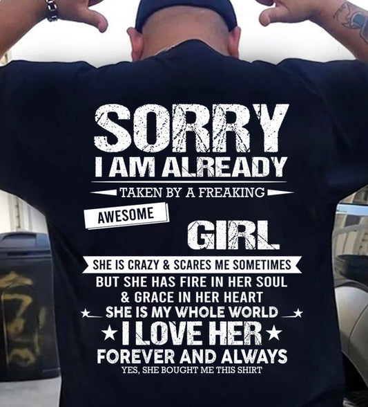 SORRY I AM ALREADY TAKEN BY A FREAKING AWESOME GIRL - FROM WIFE - NINA00 (SKU12-298-00)