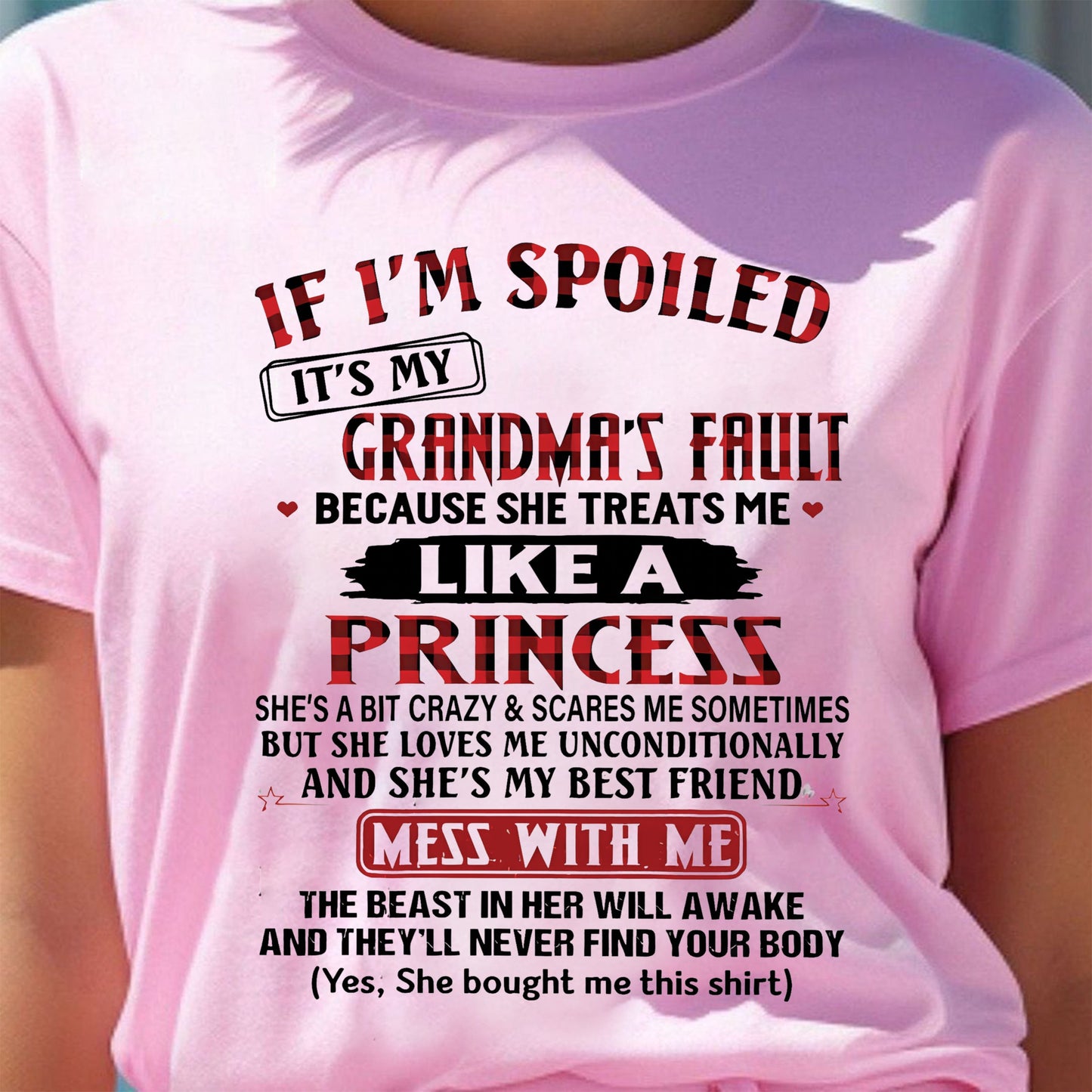 IF I'M SPOILED IT'S MY GRANDMA'S FAULT ♥ BECAUSE SHE TREATS ME ♥ LIKE A PRINCESS - From Grandma for granddaughter - NINA00 (SKU07-92-00)