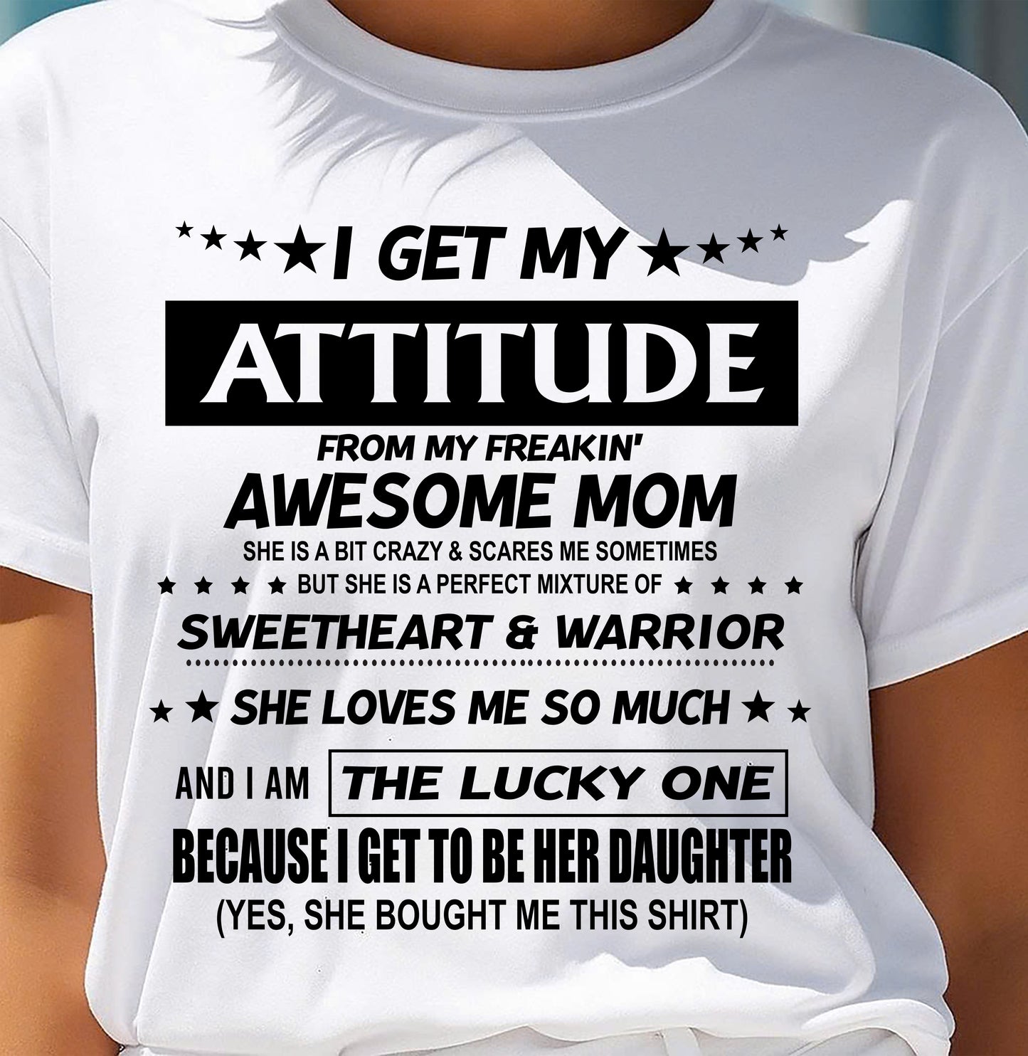 I AM THE LUCKY ONE BECAUSE I GET TO BE HER DAUGHTER - FROM MOM - NINA 00 (SKU2602-93-00)