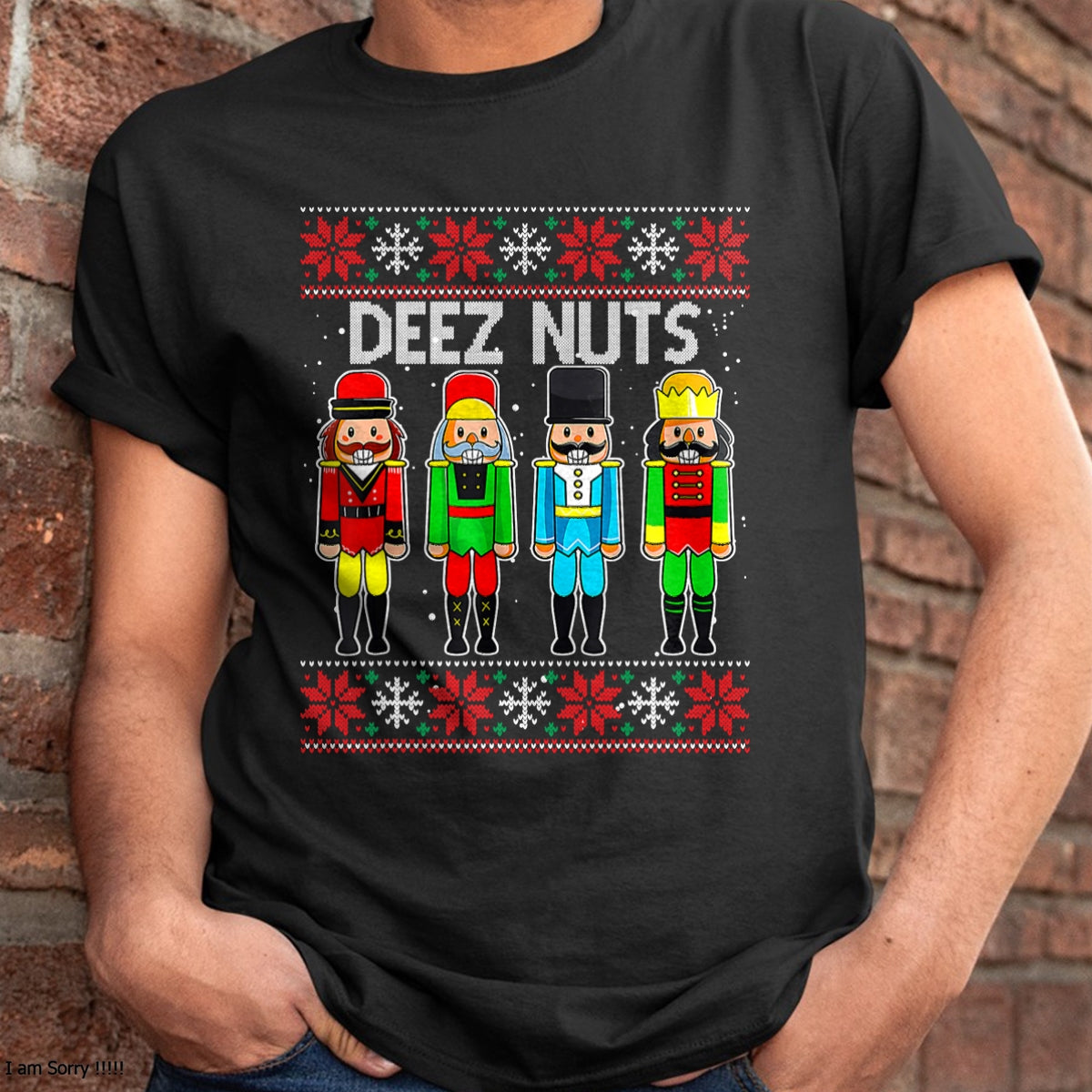 Deez Nuts Nutcracker Ugly Christmas Sweater Funny Xmas T-Shirt - Christmas Unisex T-Shirt/Hoodie/Sweatshirt - NINA00
