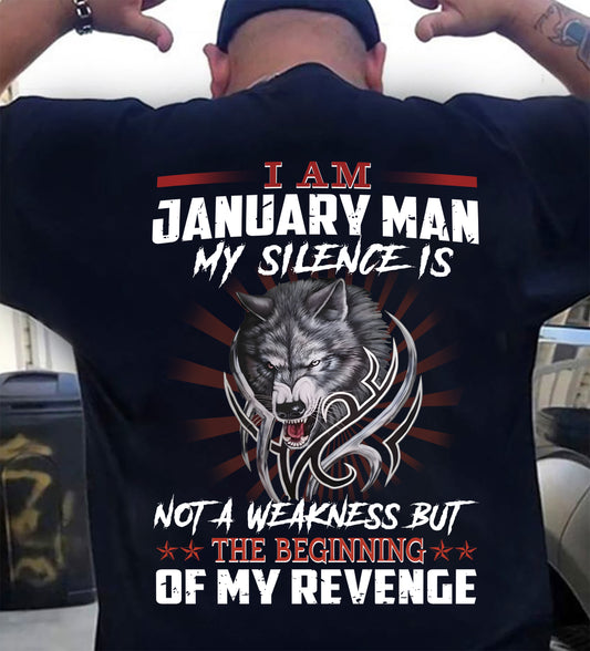 JANUARY - MY SILENCE IS NOT A WEAKNESS BUT THE BEGINNING OF MY REVENGE - MAN TEE - NINA01 (SKU26T-01158-01)