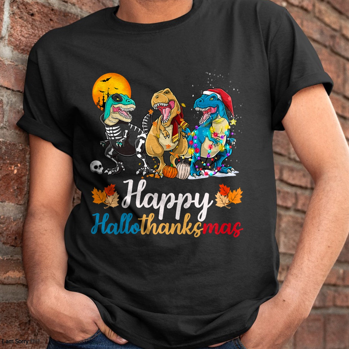 Halloween Thanksgiving Christmas Happy HalloThanksMas T rex T-Shirt - Christmas Unisex T-Shirt/Hoodie/Sweatshirt - NINA00