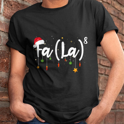 FA (LA)8 Funny Christmas Santa Fa La Math T-Shirt - Christmas Unisex T-Shirt/Hoodie/Sweatshirt - NINA00