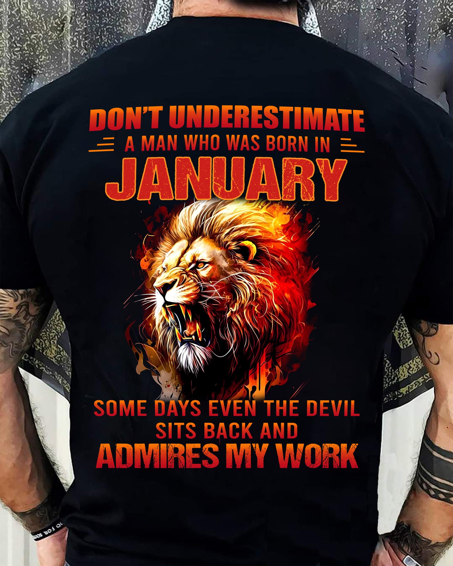 JANUARY - SOME DAYS EVEN THE DEVIL SITS BACK AND ADMIRES MY WORK - MAN TEE - NINA01 (SKU26T-01101-01)