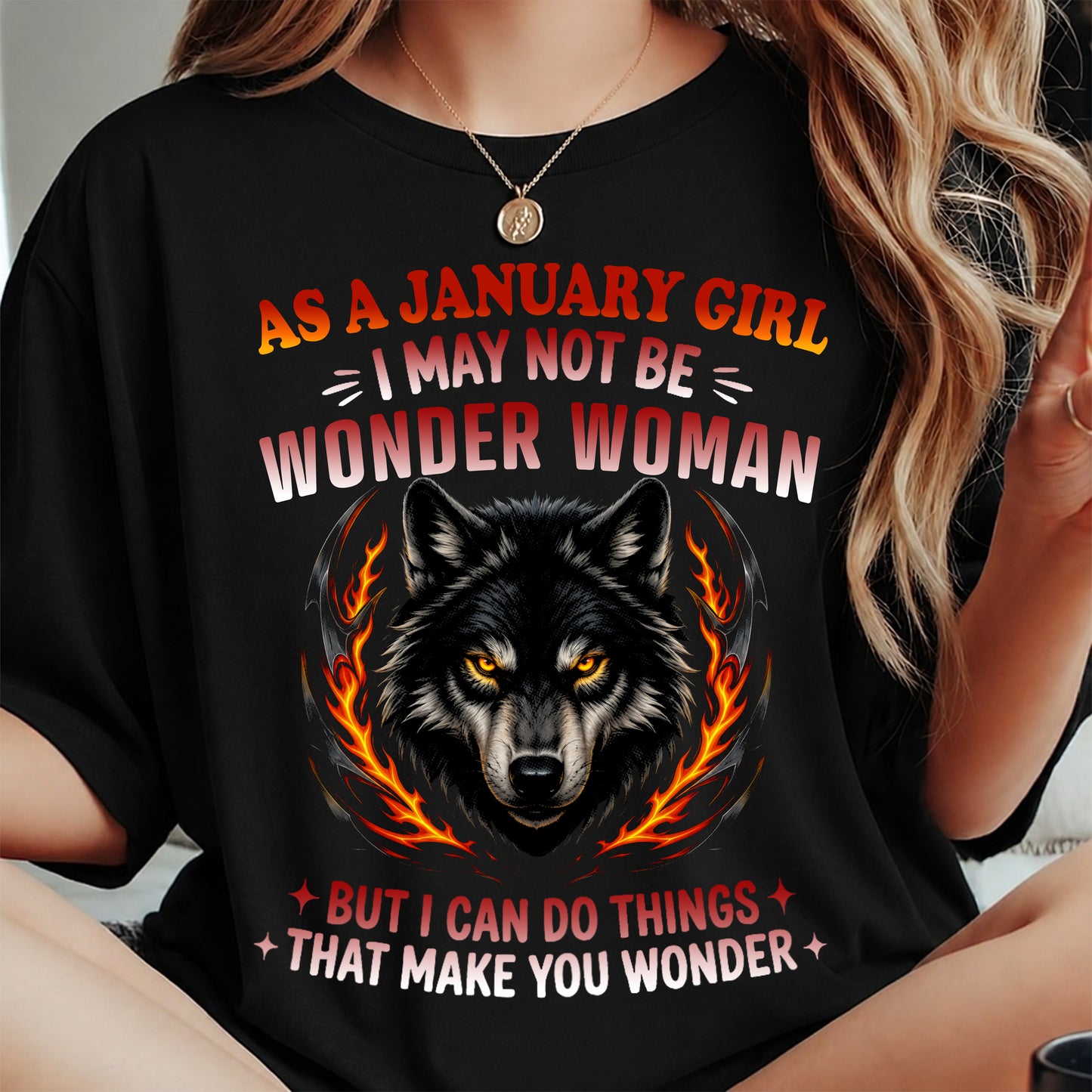 JANUARY - I may not be WONDER WOMAN But I can do things that make you WONDER - FMA - NINA01 (SKU2607-262-01)
