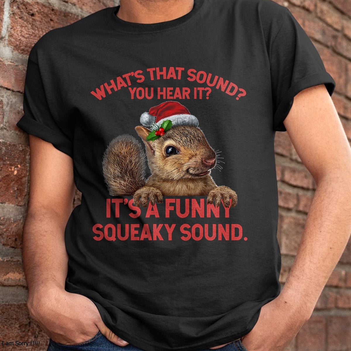 It's A Funny Squeaky Sound Christmas Squirrel T-Shirt - Christmas Unisex T-Shirt/Hoodie/Sweatshirt - NINA00