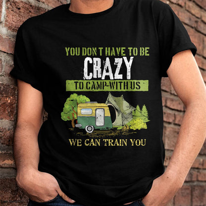 Funny Camping Lover Crazy Camping Joke Gift Design Idea Camping T-Shirt