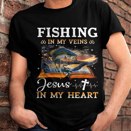 Fishing in My Veins and Jesus in My Heart Fishing Lovers T-Shirt