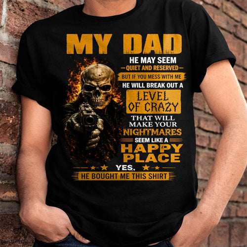 "MY DAD - HE MAY SEEM QUIET AND RESERVED" –  COOL T - SHIRT FROM DAD – NINA00 (SKU2606-60-00)