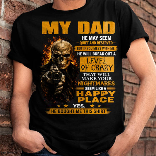 "MY DAD - HE MAY SEEM QUIET AND RESERVED" –  COOL T - SHIRT FROM DAD – NINA00 (SKU2606-60-00)