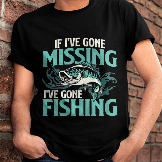 If I've Gone Missing I've Gone Fishing - Fish Angling T-Shirt