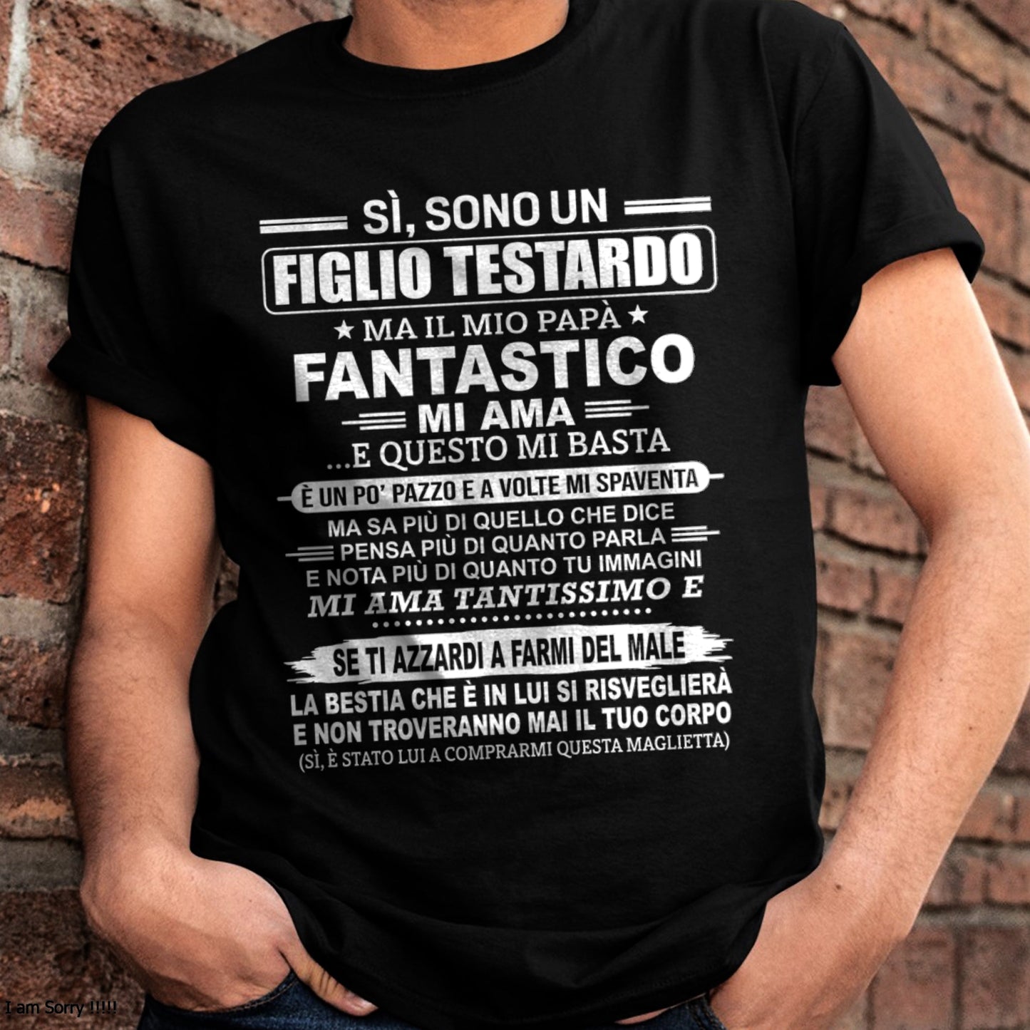 SÌ, SONO UN FIGLIO TESTARDO T-SHIRT – Regalo di Compleanno da un Papà  -ITA/NINA00 (SKU2606-89-00)