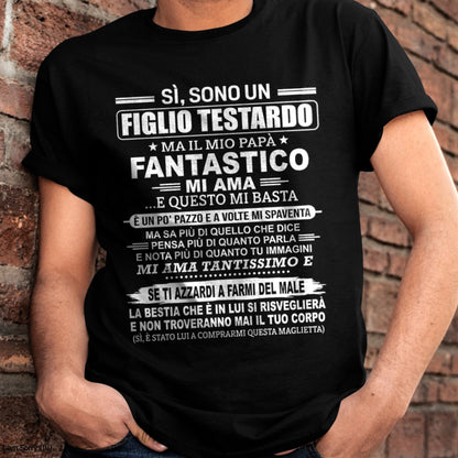 SÌ, SONO UN FIGLIO TESTARDO T-SHIRT – Regalo di Compleanno da un Papà  -ITA/NINA00 (SKU2606-89-00)