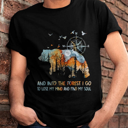 and Into The Forest I Go to Lose My Mind Camping Bear T-Shirt