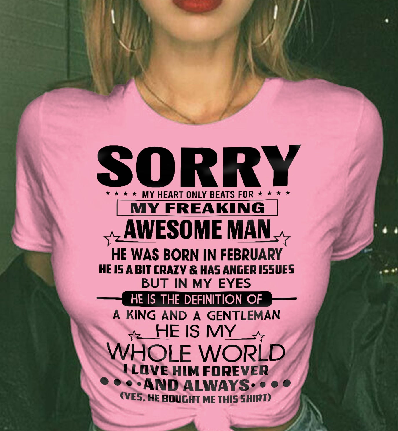 FEBRUARY T SHIRT - SORRY MY HEART ONLY BEATS FOR MY FREAKING AWESOME MAN - GIFT FROM HUSBAND - NINA02 (SKU2602-192-02)