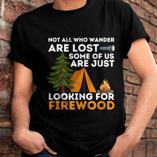 Not All Those Who Wander are Lost - Funny Camping Outdoor T-Shirt