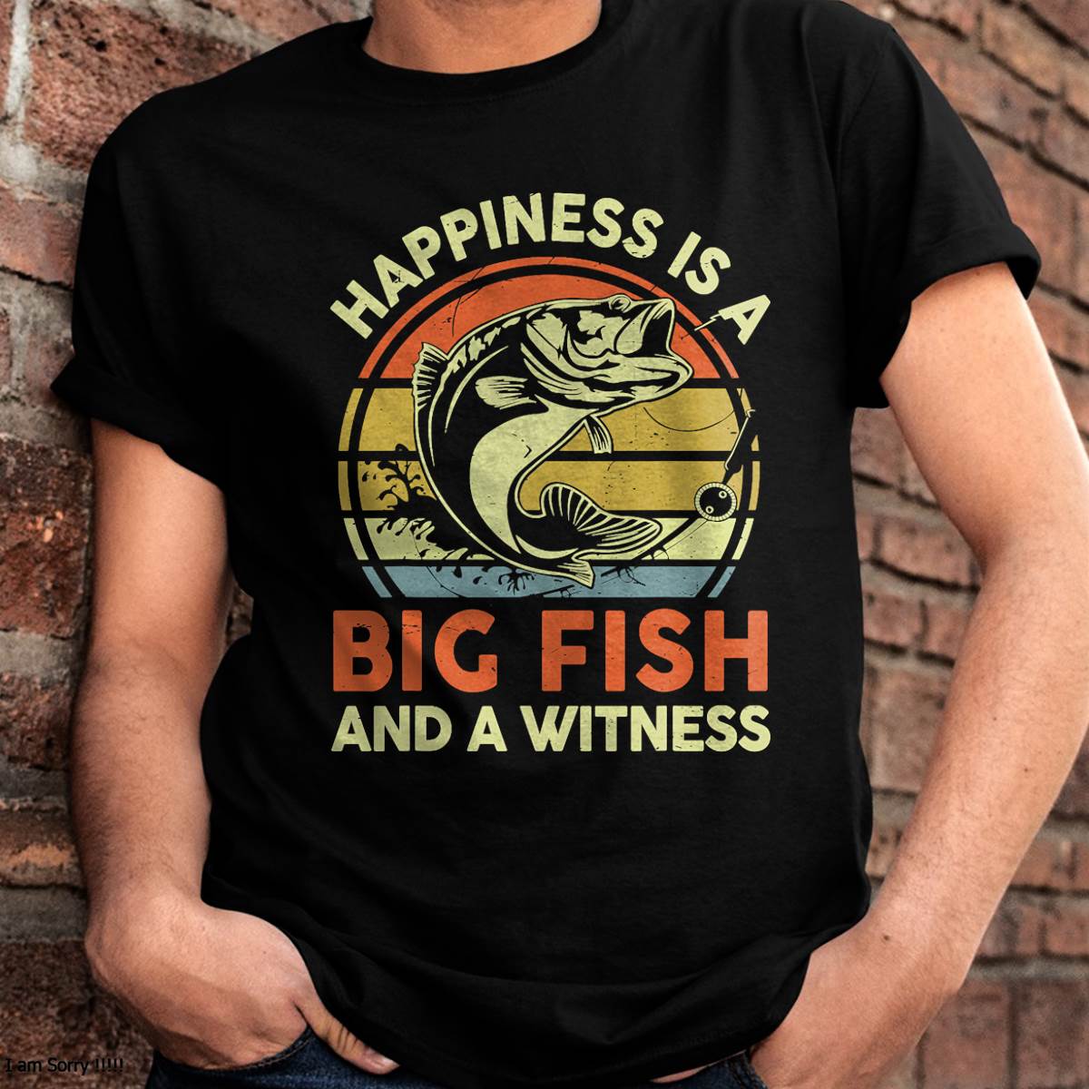 Fishing Gift Happiness Big Fish Witness Funny Bass Fish T-Shirt