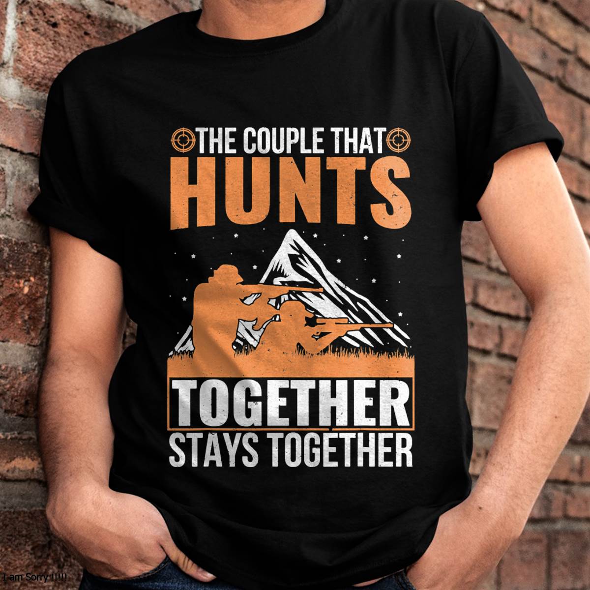 The Couple That Hunts Together Stays Together Humor Hunting T-Shirt