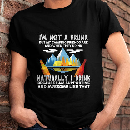 I'm Not A Drunk But My Camping Friends are - Funny Camping T-Shirt (SKU12-244)