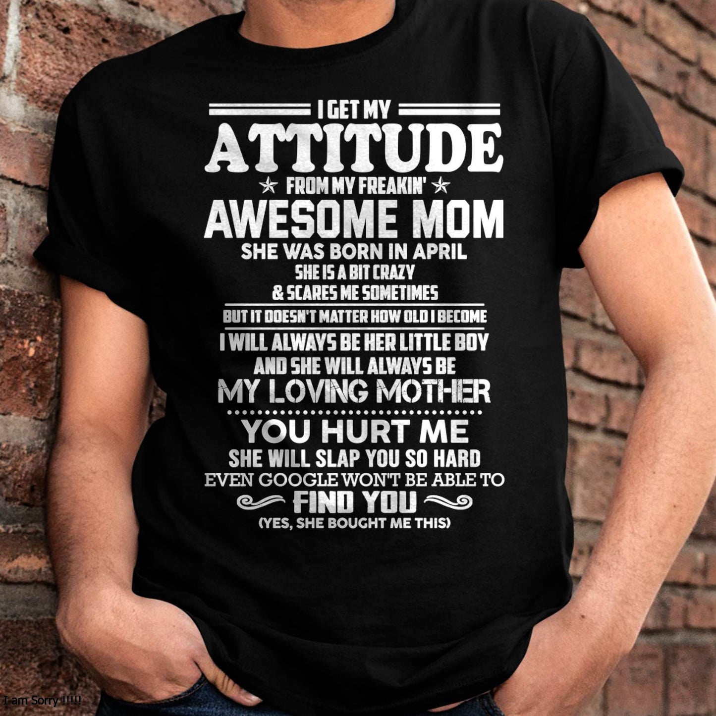 APRIL - I GET MY ATTITUDE FROM MY FREAKIN' AWESOME MOM - FROM MOM - NINA04 (SKU2603-343-04)