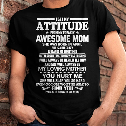APRIL - I GET MY ATTITUDE FROM MY FREAKIN' AWESOME MOM - FROM MOM - NINA04 (SKU2603-343-04)