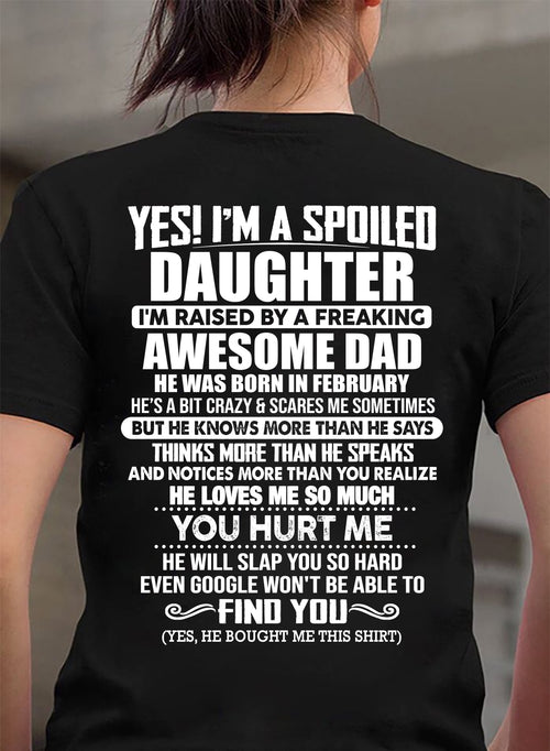FEBRUARY - I'M A SPOILED DAUGHTER I'M RAISED BY A FREAKING AWESOME DAD - Gift For Daughter From Daughter - NINA02 (SKU2610-658-02)