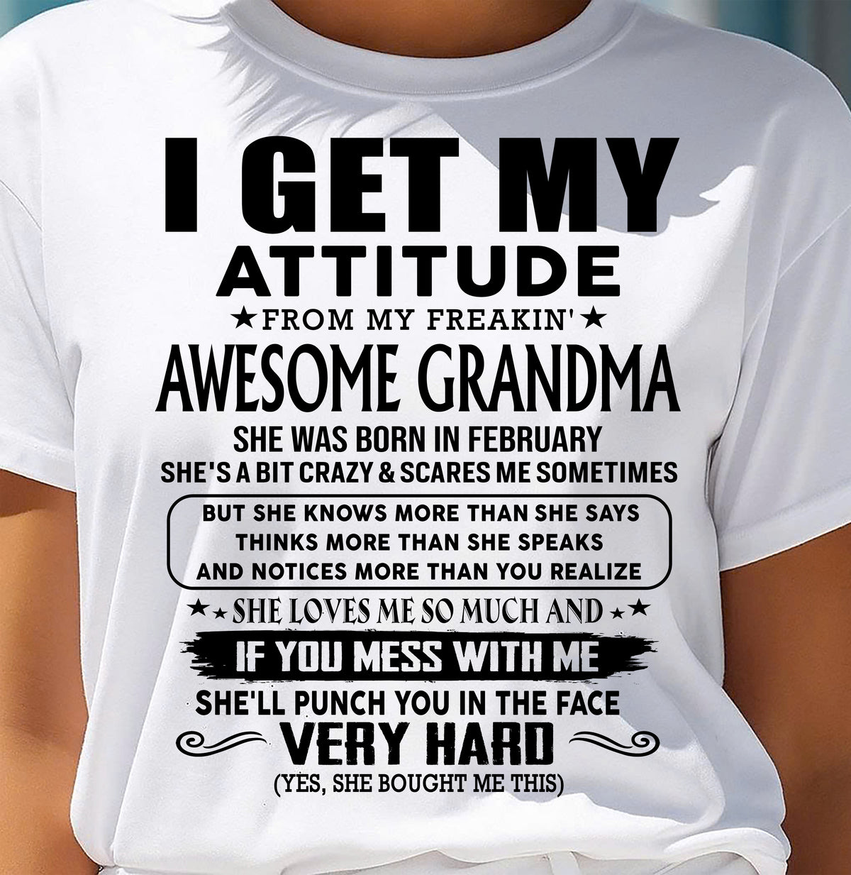 FEBRUARY - I GET MY ATTITUDE FROM MY FREAKING AWESOME GRANDMA - Special Gift From Grandma - NINA02 (SKU2609-242-02)
