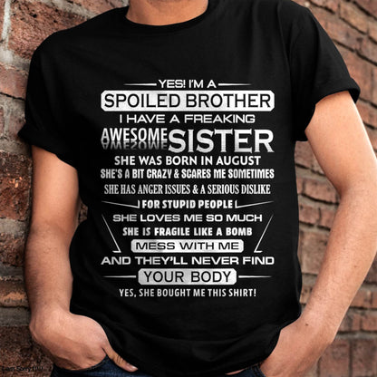 I’M A SPOILED BROTHER  I HAVE A FREAKING AWESOME SISTER - FROM SISTER - NINA08