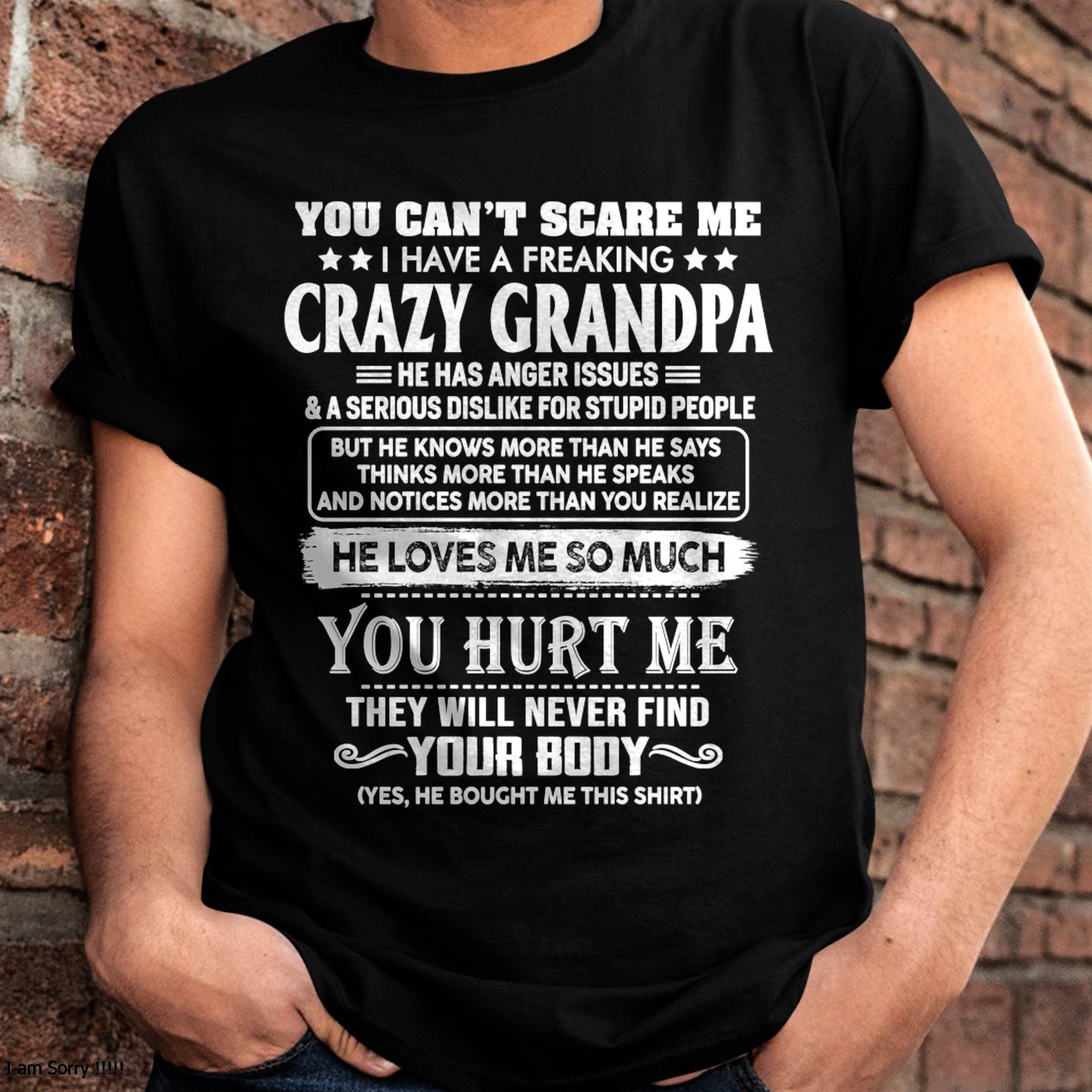 YOU CAN'T SCARE ME I HAVE A FREAKING CRAZY GRANDPA - FROM GRANDPA - NINA00