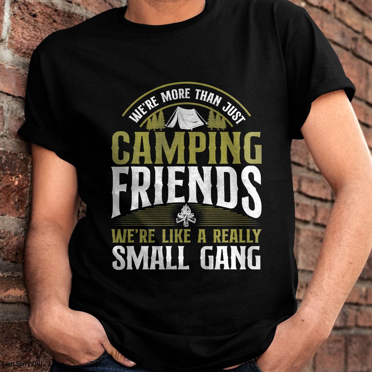 More Than Just Camping Friends Small Gang Tent Family T-Shirt