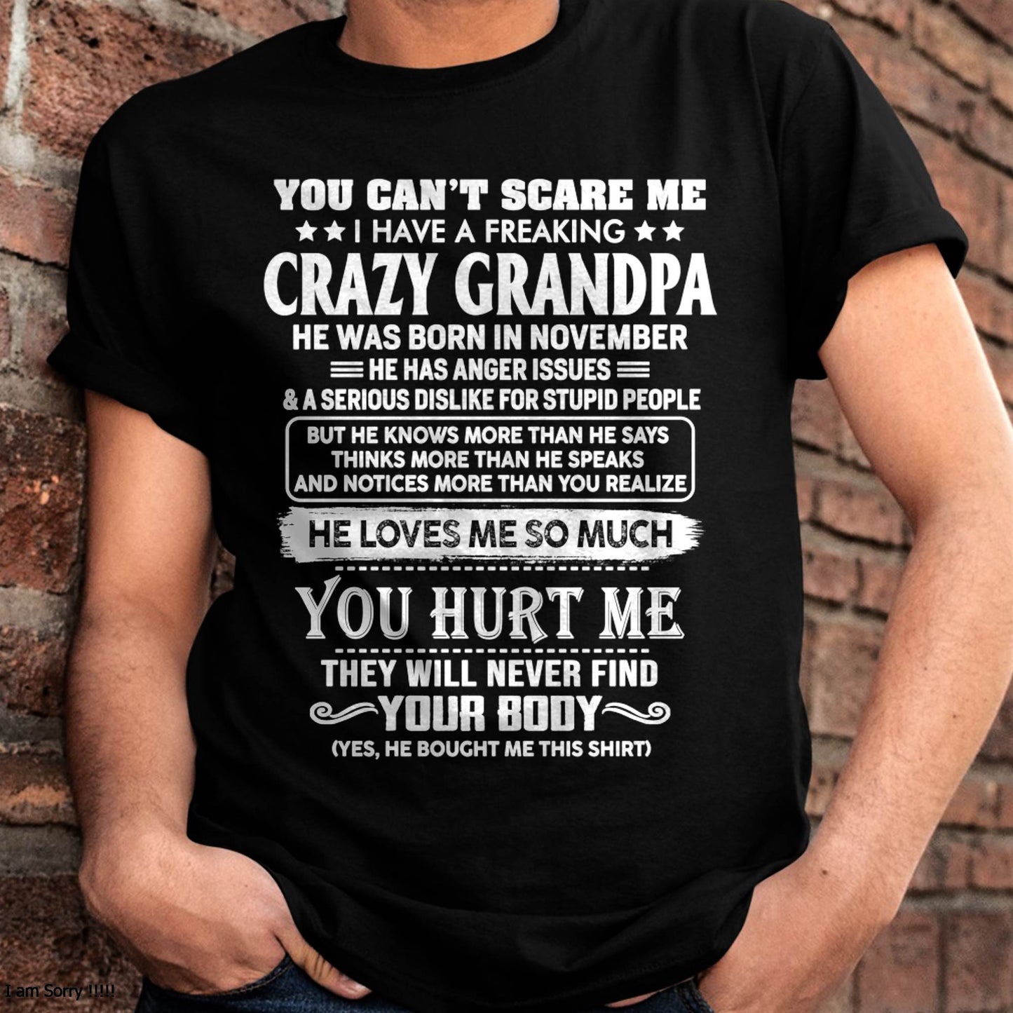 YOU CAN'T SCARE ME I HAVE A FREAKING CRAZY GRANDPA - FROM GRANDPA - NINA11