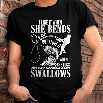 I Like It When She Bends Over Fishing Funny T-Shirt