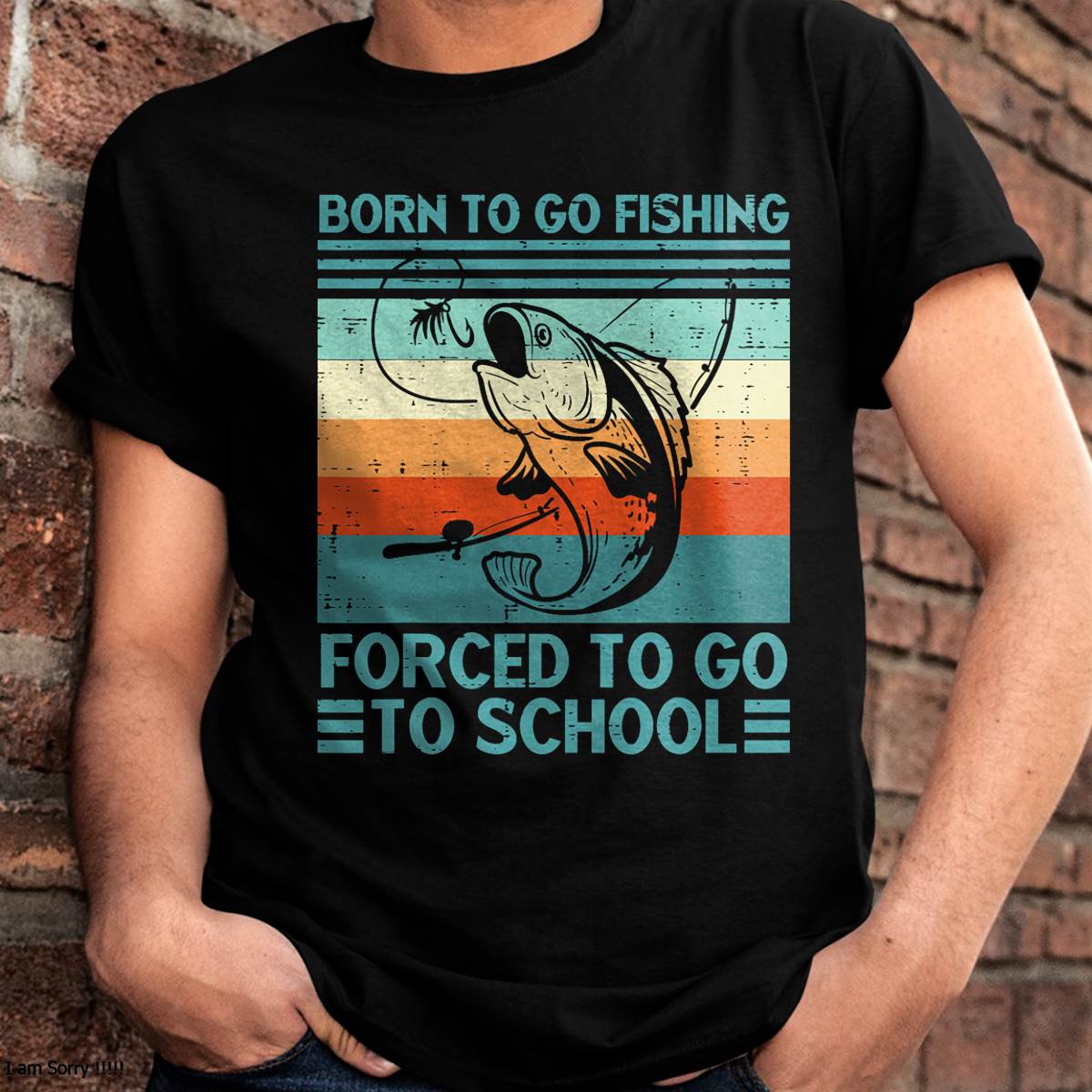 Born to Go Fishing Forced School Funny T-Shirt