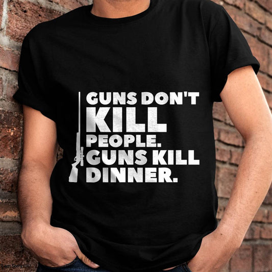 Guns Don't Kill People Funny Hunt Hunting Quote For A Hunter T-Shirt
