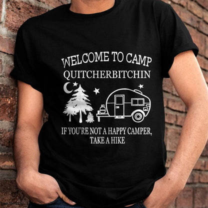 Welcome to Camp Quitcherbitchin Funny Camping T-Shirt
