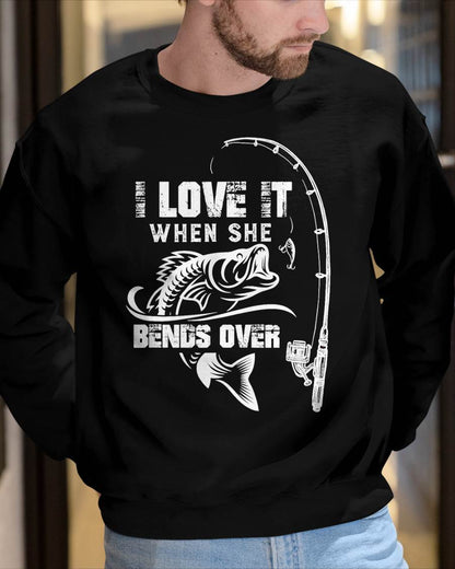 I Love It When She Bends Over - Funny Fishing T-Shirt