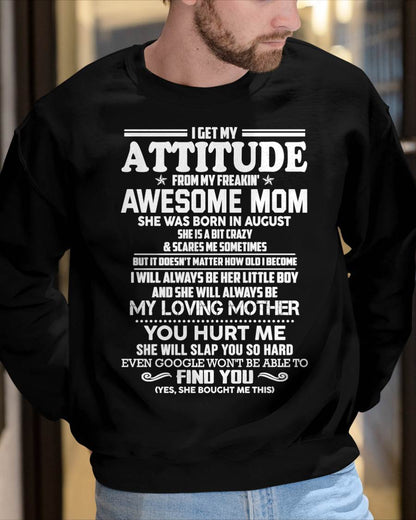 AUGUST - I GET MY ATTITUDE FROM MY FREAKIN' AWESOME MOM - FROM MOM - NINA08 (SKU2603-343-08)