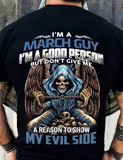 MARCH - I’M A GOOD PERSON BUT DON’T GIVE ME A REASON TO SHOW MY EVIL SIDE - MAN TEE - NINA03 (SKU26T-01102-03)