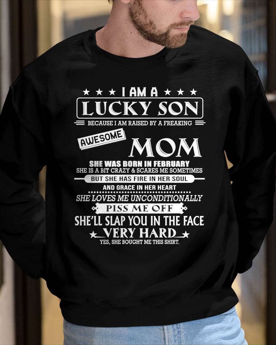 FEBRUARY - I AM A LUCKY SON BECAUSE I AM RAISED BY A FREAKING AWESOME MOM - FROM MOM - NINA 02 (SKU2603-62-02)