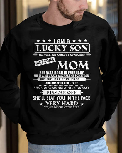 FEBRUARY - I AM A LUCKY SON BECAUSE I AM RAISED BY A FREAKING AWESOME MOM - FROM MOM - NINA 02 (SKU2603-62-02)