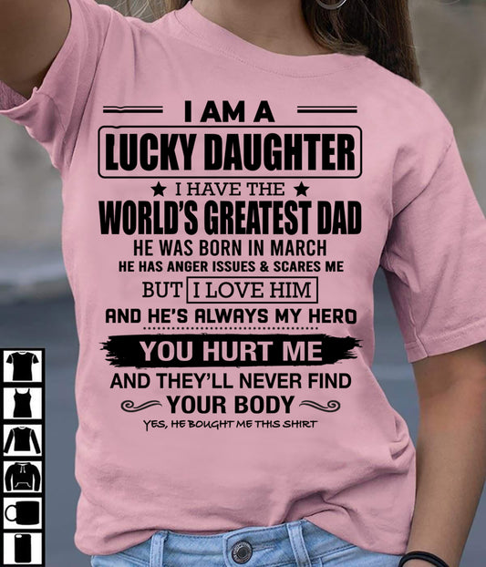 MARCH - I AM A LUCKY DAUGHTER I HAVE THE WORLD’S GREATEST DAD - FROM DAD - NINA03 (SKU26T-01294-03)