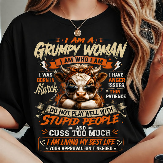 MARCH - I AM A GRUMPY WOMAN - BIRTHDAY SHIRT FOR WOMEN - FMA / NINA03 (SKU2607-293-03)