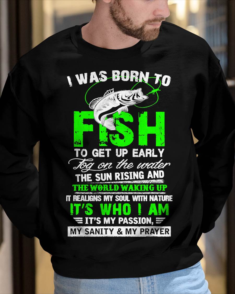 I Was Born To Fish, Fishing Lover Quote, Fisherman Angler T-Shirt