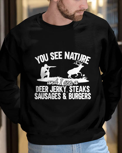 Deer Hunter You See Nature Funny Deer - Hunting T-Shirt
